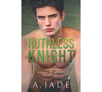 Ruthless Knight: A Standalone Enemies-to-Lovers Romance (Royal Hearts Academy)
