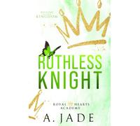 Ruthless Knight: A Standalone Enemies-to-Lovers Romance (Royal Hearts Academy)