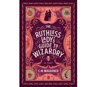 The Ruthless Lady's Guide to Wizardry