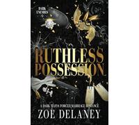 Ruthless Possession: A Dark Mafia Forced Marriage Romance: 1 (Dark Enemies)