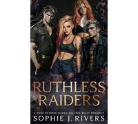 Ruthless Raiders: A Dark Reverse Harem College Bully Romance (Ruthless Kings Of Thornhaven)