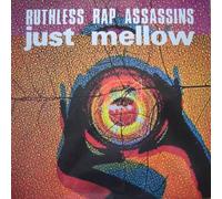 RUTHLESS RAP ASSASSINS - Just mellow / Here today here tomorrow / 060-20 3826 6