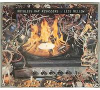 RUTHLESS RAP ASSASSINS / LESS MELLOW