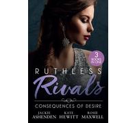 Ruthless Rivals: Consequences Of Desire: Claiming His One-Night Child (Shocking Italian Heirs) / Engaged for Her Enemy's Heir / An Heir for the Vengeful Billionaire