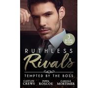 Ruthless Rivals: Tempted By The Boss: Enemies in the workplace! 3 sizzling billionaire romances perfect for fans of office drama, forbidden attraction and revenge plans in 2026!