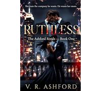 RUTHLESS: The Ashford Rivals - Book One (The Ashford Rivals Trilogy Plan)