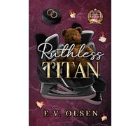 Ruthless Titan: A Dark MM College Hockey Romance (North Shore Titans Hockey)