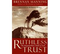 Ruthless Trust by Brennan Manning (July 4 2002)