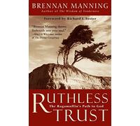 Ruthless Trust Pb: Written by Brenda Manning, 2002 Edition, (Reprint) Publisher: HarperSanFrancisco [Paperback]