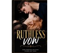RUTHLESS VOW: Bound by a contract. Torn by desire