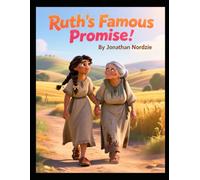 Ruth's Famous Promise (Ages 3-7) (Bible Stories from the Book of Ruth for Children)