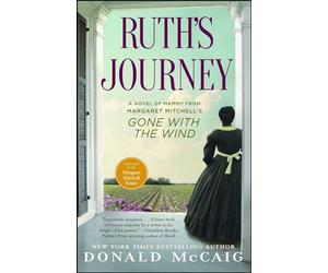 Ruth's Journey: A Novel of Mammy from Margaret Mitchell's Gone with the Wind