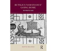 Rutilius Namatianus' Going Home: De Reditu Suo (Routledge Later Latin Poetry)