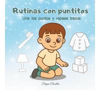 Rutinas con Puntitos - Une los puntos y repasa trazos | Actividades para niños autistas y con necesidades especiales: Ejercicios divertidos para ... ... para niños con autismo y necesidades)
