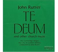 Rutter: Te Deum and Other Church Music by The Cambridge Singers