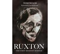 Ruxton: The First Modern Murder