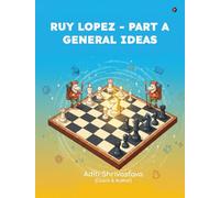 Ruy lopez - Part A: General Ideas