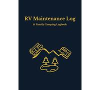 RV Adventure Logbook & Professional Guide: 120-Page Travel Journal for Campers & Trailers with 11 Expert Maintenance Tips, Pre-Flight Checklists, and ... Map to Color (The Roadside Wisdom Collection)