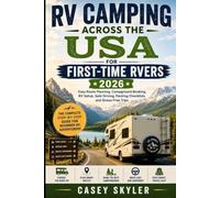 RV Camping Across the USA for First-Time RVers 2026: Easy Route Planning, Campground Booking, RV Setup, Safe Driving, Packing Checklists and Stress-Free Trips