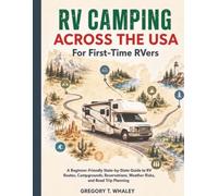 RV Camping Across the USA for First-Time RVers: A Beginner-Friendly State-by-State Guide to RV Routes, Campgrounds, Reservations, Weather Risks, and Road Trip Planning