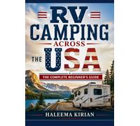 RV Camping Across the USA: The Complete Beginner’s Guide