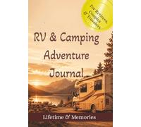 RV & Camping Adventure Journal: A Travel A Logbook for Couples, Retirees and travelers. An Ideal Gift for Travel Enthusiasts| 120 pages, 6x9| Ideal for Holidays & Vacations