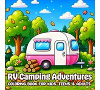 RV Camping Adventures Coloring Book for Kids, Teens & Adults: 50 Cute & Cozy Camping Scenes for Stress Relief and Creative Fun (G&G Bold & Easy Coloring Books)