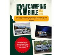 RV Camping Bible USA 2026: 500+ Expert-Reviewed Campgrounds, RV Living Tips, and Essential Travel Hacks for Stress-Free Adventures Across America