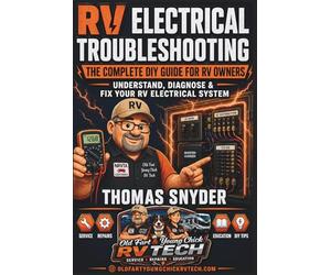 RV Electrical Troubleshooting: The Complete DIY Guide for RV Owners: Understand, Diagnose & Fix Your RV Electrical System - Written by an NRVTA Certified RV Technician