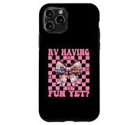 RV Having Fun Yet? RV Camping Camper Motorhome Girl Mom Case for iPhone 11 Pro