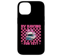 RV Having Fun Yet? RV Camping Camper Motorhome Girl Mom Case for iPhone 14