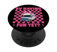 RV Having Fun Yet? RV Camping Camper Motorhome Girl Mom PopSockets Adhesive PopGrip