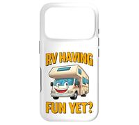 RV Having Fun Yet? - Smiling RV Case for iPhone 17 Pro