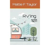 RV’ing 101: A Complete Guide to Understanding your RV