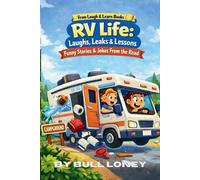 RV Life: Laughs, Leaks & Lessons: Funny Stories & Jokes From the Road (Laugh and Learn Books)
