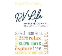 RV Life Weekly Journal: Save your travel memories with 52-weeks of guided prompts in a Bright Colorful non-dated diary | 6x9 Paperback, 120 Pages