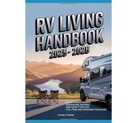 RV Living Handbook 2025 - 2026: Expert Maintenance, Navigation, Packing, and Safety Tips for Full-Time and Weekend Travelers