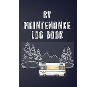 RV Maintenance Log Book: Routine Maintenance Checklist & Repair Record (RV Essentials)