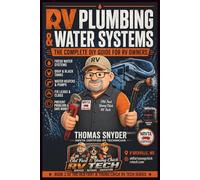 RV Plumbing Troubleshooting: The Complete DIY Guide for RV Owners - Understand, Diagnose & Fix Your RV Plumbing System (DIY RV Series)