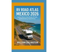 RV Road Atlas Mexico 2026: Explore Mexico’s Best Roads, RV Parks, and Breathtaking Coastal Drives