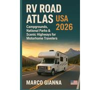 RV ROAD ATLAS USA 2026: CAMPGROUNDS, NATIONAL PARKS & SCENIC HIGHWAYS FOR MOTORHOME TRAVELERS