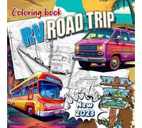 RV Road Trip Coloring Book: Relaxation Beautiful Peaceful Travel Camping Fun Camping Car and Natural Scenery Coloring Pages for stress relief and unlimited creativity.