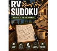 RV Road Trip Sudoku: Large Print Easy to Medium Sudoku Puzzles with Fun RV Travel Facts for Relaxing Screen-Free Entertainment (Travel Escape Sudoku Series)