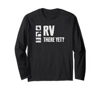 RV There Yet Camper Van Camping Travel Long Sleeve T-Shirt