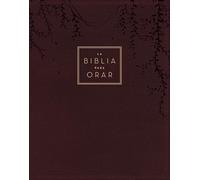 RVR60, La Biblia para orar, Leathersoft, Rojo vino, Palabras de Jesús en rojo, Comfort Print: Ora la Palabra de Dios de principio a fin