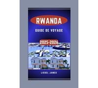 RWANDA GUIDE DE VOYAGE 2025-2026