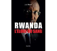 Rwanda, l'éloge du sang: Les crimes du Front patriotique rwandais
