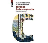 Rwanda. Racisme et génocide: L'idéologie hamitique