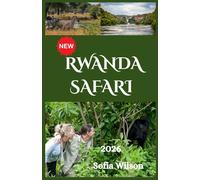 Rwanda Safari Travel Guide 2026