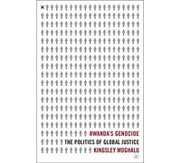 Rwanda's Genocide: The Politics of Global Justice